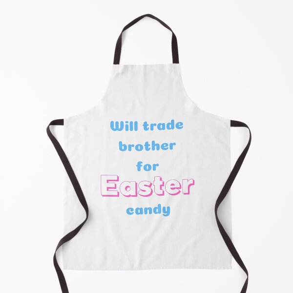 Item preview, Will Trade Brother For Easter Candy designed and sold by SportyDogShop.