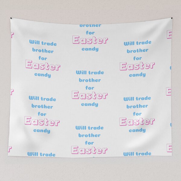 Item preview, Will Trade Brother For Easter Candy designed and sold by SportyDogShop.