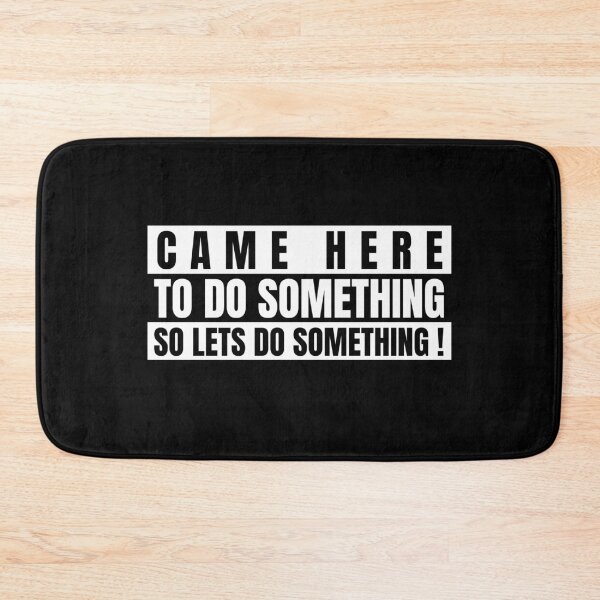 Item preview, Came here to do something  designed and sold by Explicitgt.