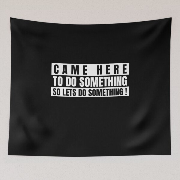 Item preview, Came here to do something  designed and sold by Explicitgt.