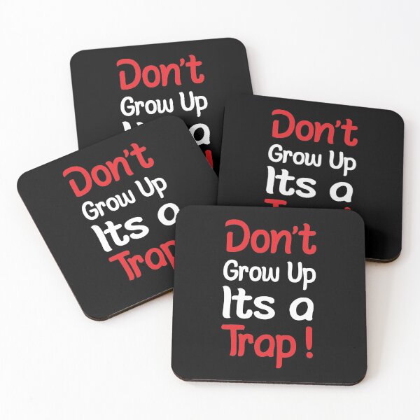 Item preview, Don't Grow Up Its a Trap, Funny Adult Humor Sayings Jokes designed and sold by magicos1.