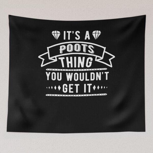 Item preview, It's A Poots Thing You Wouldn't Get It Poots Last Name designed and sold by manidala.
