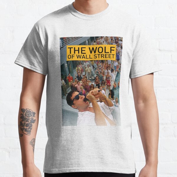 The wolf of wall street Classic T-Shirt
