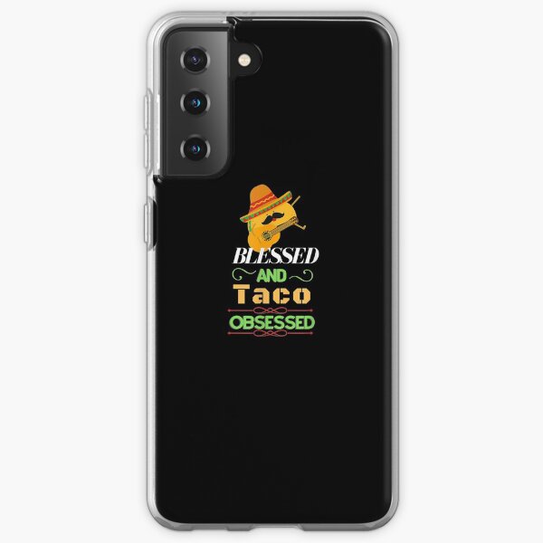 Blessed And Taco Obsessed I Am Into Fitness Taco Samsung Galaxy Soft Case