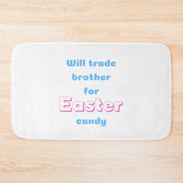 Item preview, Will Trade Brother For Easter Candy designed and sold by SportyDogShop.