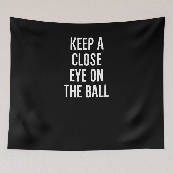 Item preview, Keep A Close Eye On The Ball  designed and sold by manidala.