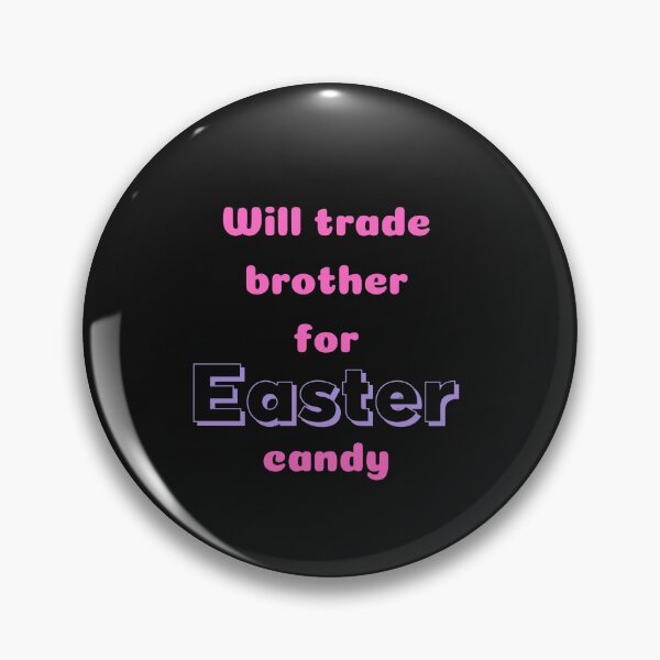 Item preview, Will Trade Brother For Easter Candy designed and sold by SportyDogShop.