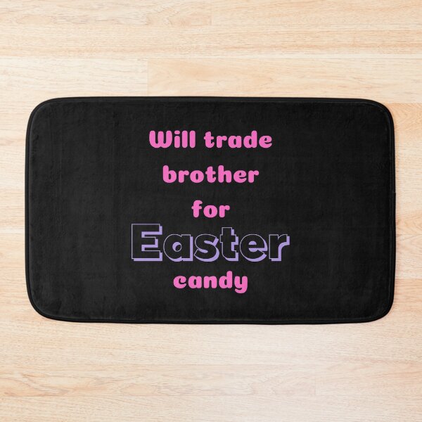 Item preview, Will Trade Brother For Easter Candy designed and sold by SportyDogShop.