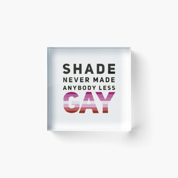 Item preview, Shade Never Made Anybody Less Lesbian (White) designed and sold by UnicornPeeps.