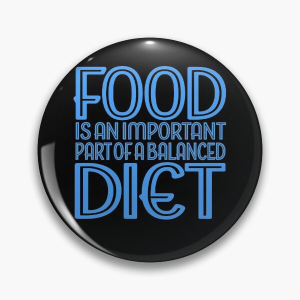Item preview, Food is an important part of a balanced diet v.2 designed and sold by x1brett.