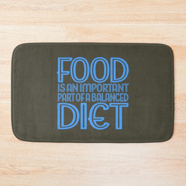 Item preview, Food is an important part of a balanced diet v.2 designed and sold by x1brett.