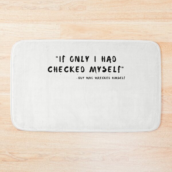 Item preview, "If Only I Had Checked Myself" -Guy Who Wrecked Himself designed and sold by walidsam07.