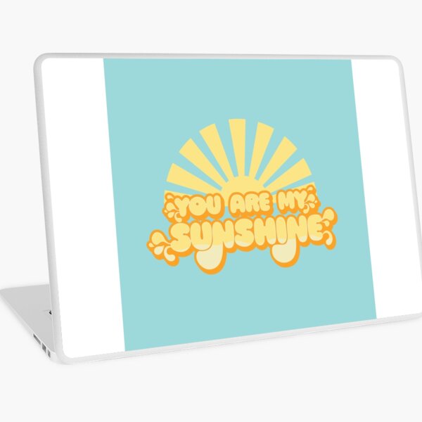 You Are My Sunshine Laptop Skin
