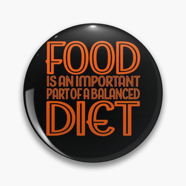 Item preview, Food is an important part of a balanced diet v.4 designed and sold by x1brett.