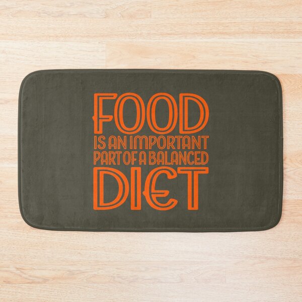 Item preview, Food is an important part of a balanced diet v.4 designed and sold by x1brett.