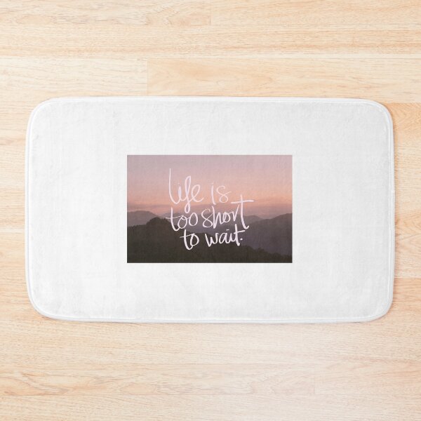 Item preview, Life is too short to wait  designed and sold by megan1007.
