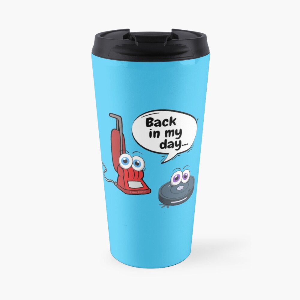 Back In My Day Fun Vacuum And Robot Vacuum Cartoon Cleaning Humor Travel Mug