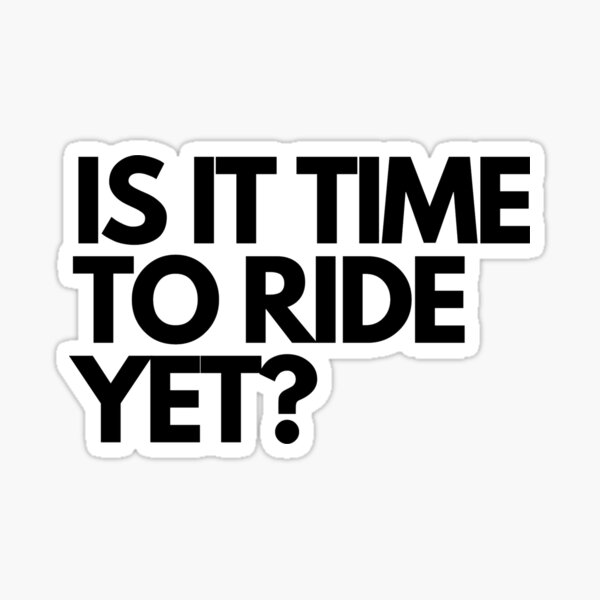 Item preview, IS IT TIME TO RIDE YET? Motocross/Enduro/Dirtbike Funny Design designed and sold by Andrean Designs.