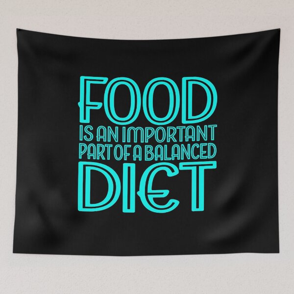 Item preview, Food is an important part of a balanced diet v.6 designed and sold by x1brett.