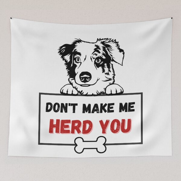 Item preview, DON'T MAKE ME HERD YOU GRAPHIC TEE FOR AUSTRALIAN SHEPARD LOVERS designed and sold by JaylaStarr.