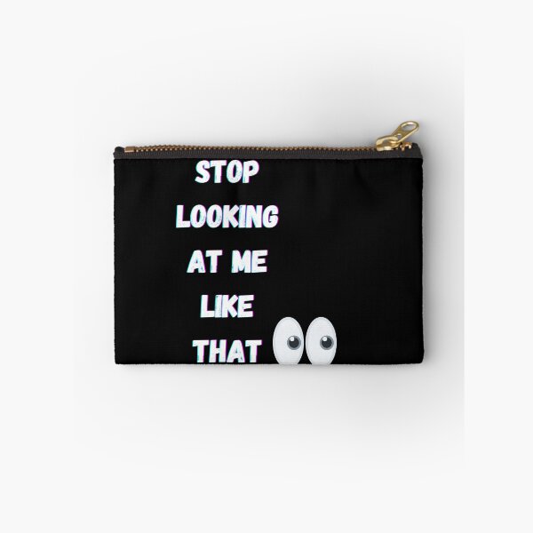 Item preview, Stop Looking At Me Like That  designed and sold by amafordesigns.