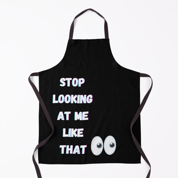 Item preview, Stop Looking At Me Like That designed and sold by amafordesigns.