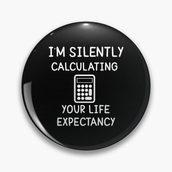 Item preview, I'm silently calculating your life expectancy designed and sold by hicham4you.