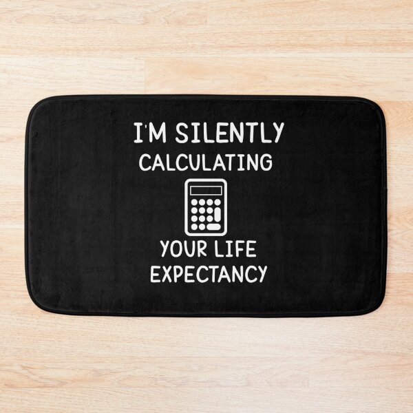 Item preview, I'm silently calculating your life expectancy designed and sold by hicham4you.