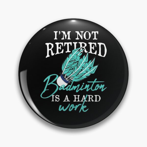 Item preview, I'm Not Retired Badminton Is A Hard Work  designed and sold by manidala.