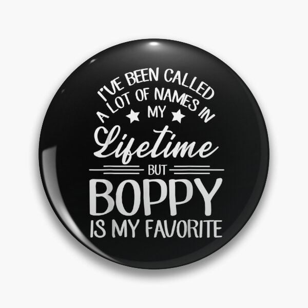 Item preview, Called A Lot Of Names My Lifetime But Boppy Is My Favorite designed and sold by manidala.