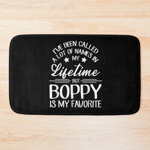 Item preview, Called A Lot Of Names My Lifetime But Boppy Is My Favorite  designed and sold by manidala.