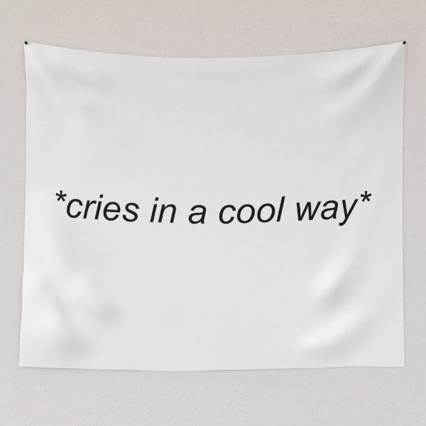 Item preview, Cries In A Cool Way Funny designed and sold by Sour Soul.