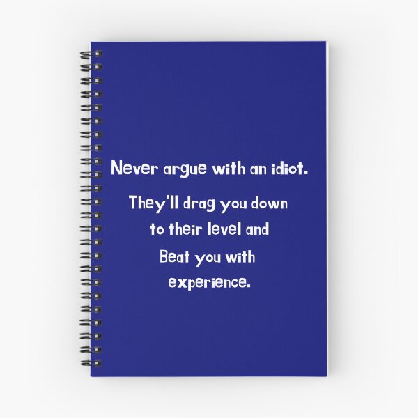 Item preview, Never Argue With An Idiot designed and sold by artistoutfitter.