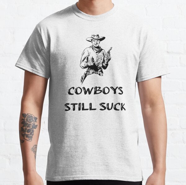 Cowboys Suck T-Shirt - I Hate Cowboys Tee Shirt – dixtee