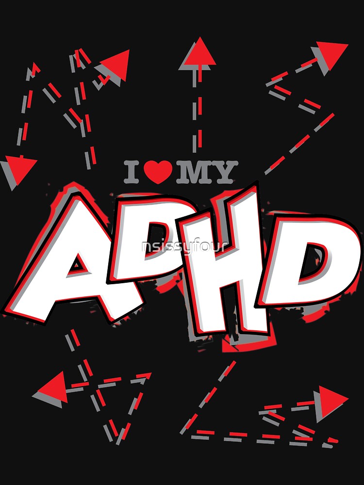 Adhd T Shirt For Sale By Nsissyfour Redbubble Adhd T Shirts Learning Disability T Shirts