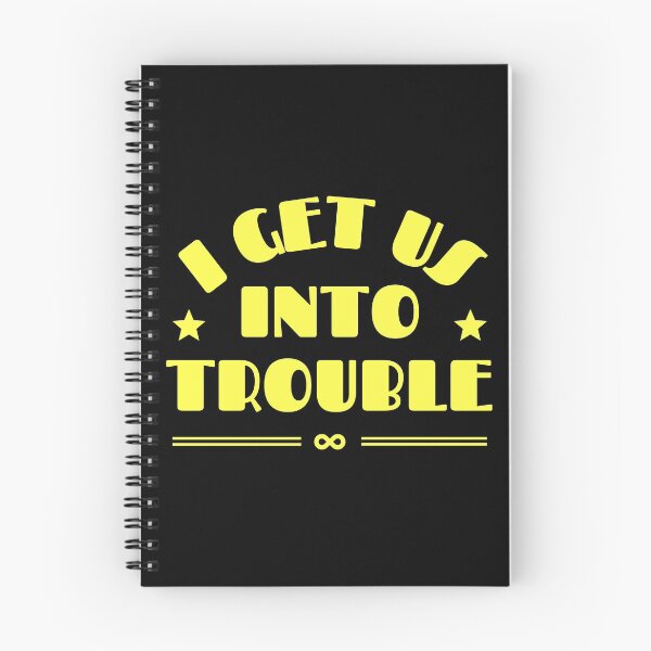 Item preview, I Get Us Into Trouble designed and sold by M-Artie.