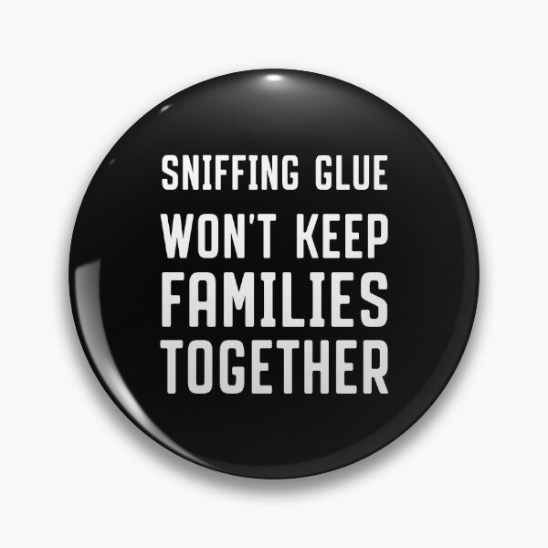 Item preview, sniffing glue wont keep families together designed and sold by reedbull.