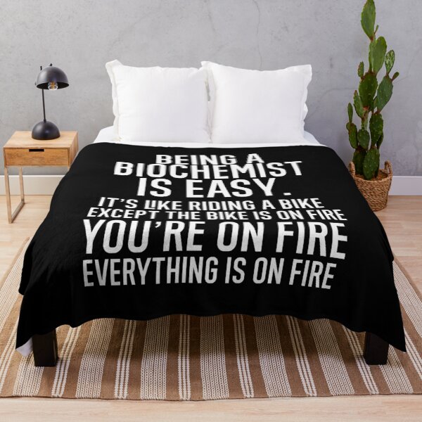 Item preview, Being A Biochemist Is Easy It is Like Riding A Bike. Except the Bike is on Fire. You are On Fire. Everything is on Fire. designed and sold by TeesYouWant.