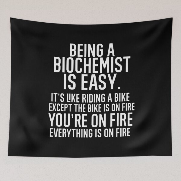 Item preview, Being A Biochemist Is Easy It is Like Riding A Bike. Except the Bike is on Fire. You are On Fire. Everything is on Fire. designed and sold by TeesYouWant.