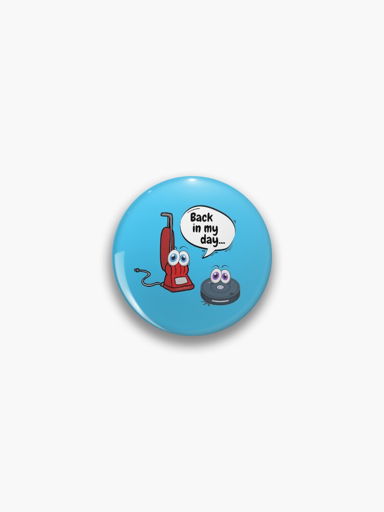 Thumbnail 1 of 3, Pin, Back In My Day Fun Vacuum And Robot Vacuum Cartoon Cleaning Humor designed and sold by SavvyCleaner.
