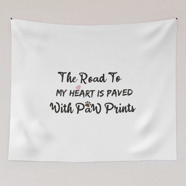 Item preview, The Road To My Heart Is Paved With Paw Prints  designed and sold by designisthelife.