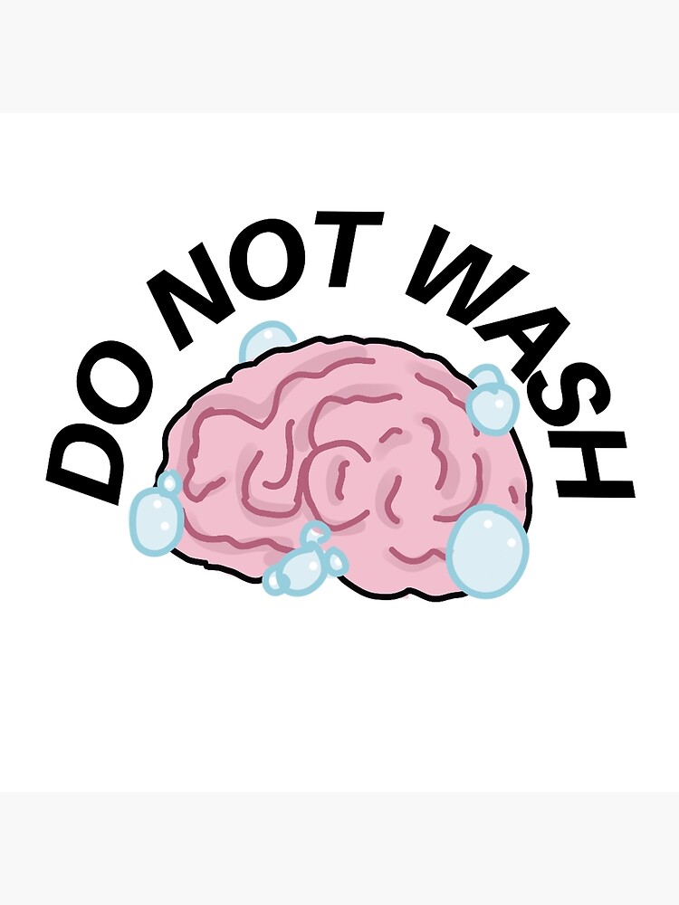 Do Not (Brain) Wash
