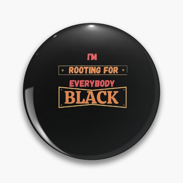 Item preview, Im Rooting For Everybody Black designed and sold by Imaginative Expressions⭐️ ⭐️ ⭐️ ⭐️ ⭐️.