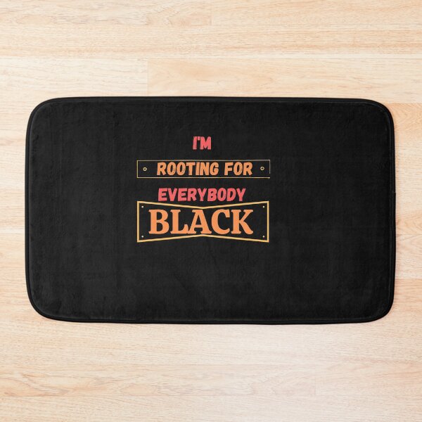 Item preview, Im Rooting For Everybody Black designed and sold by Imaginative Expressions⭐️ ⭐️ ⭐️ ⭐️ ⭐️.