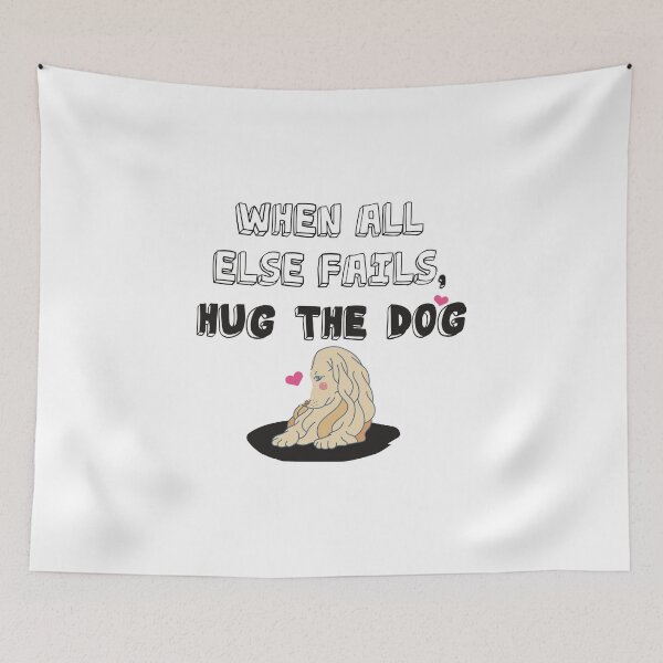 Item preview, When All Else Fails Hug The Dog designed and sold by designisthelife.