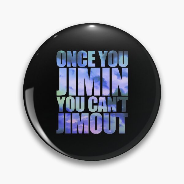 Item preview, Once You Jimin You Can't Jimout, Cute Gift For Girls, & Kpop Lovers, Friends & Family. designed and sold by PrettyAmazing.