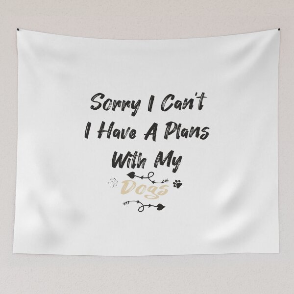 Item preview, Sorry I Can't I Have A Plans With My Dogs designed and sold by designisthelife.