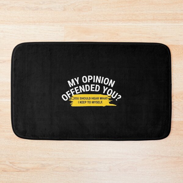 Item preview, My Opinion Offended You? designed and sold by NoveltyMerch.
