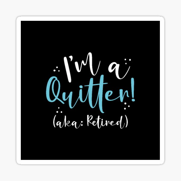 Vista previa del artículo con la obra «Soy un Quitter AKA Retirado», diseñado y vendido por AGhostOfAChance.