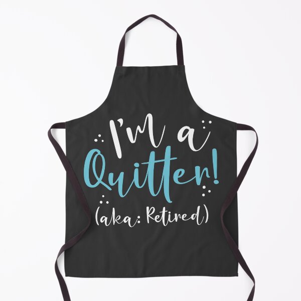 Item preview, I’m a Quitter AKA Retired designed and sold by AGhostOfAChance.